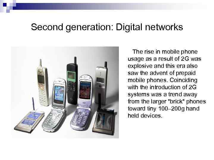 Second generation: Digital networks The rise in mobile phone usage as a result of