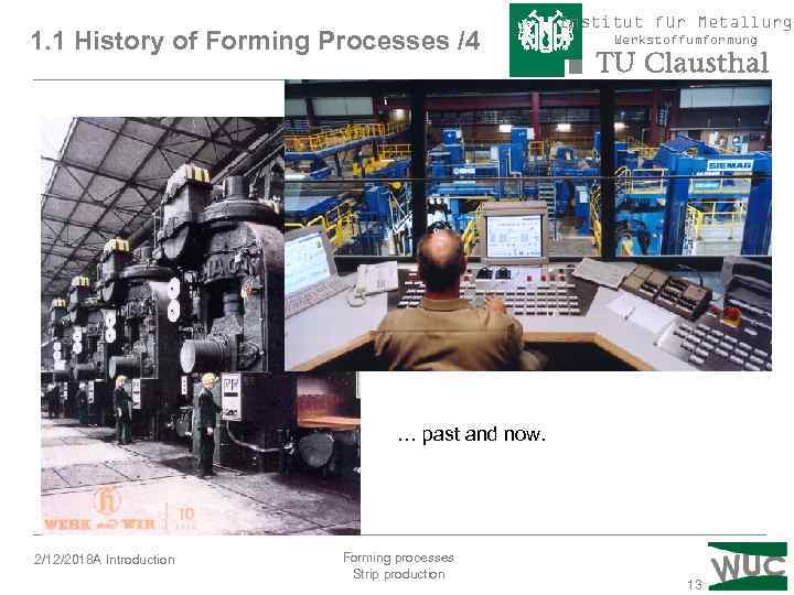 1. 1 History of Forming Processes /4 • Institut für Metallurgi Werkstoffumformung . …