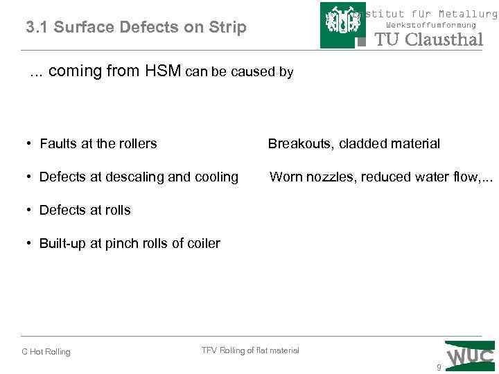 3. 1 Surface Defects on Strip Institut für Metallurgi Werkstoffumformung . . . coming