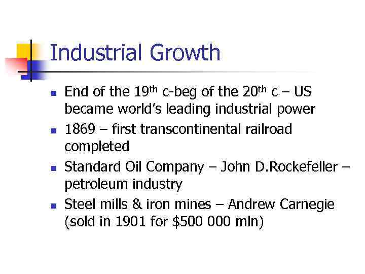 Industrial Growth n n End of the 19 th c-beg of the 20 th