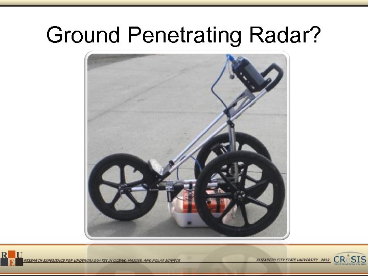 Ground Penetrating Radar? 