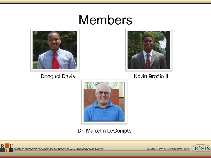 Members Donquel Davis Kevin Brodie II Dr. Malcolm Le. Compte 