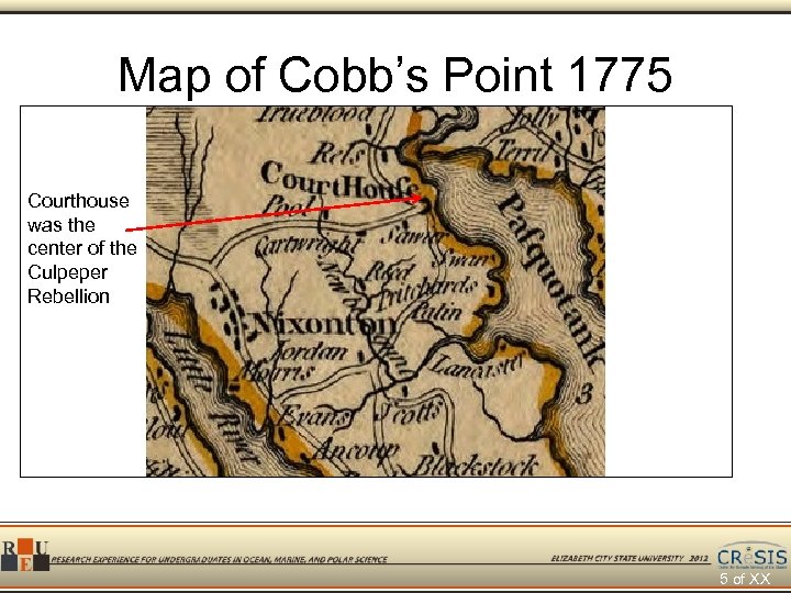 Map of Cobb’s Point 1775 Courthouse was the center of the Culpeper Rebellion 5