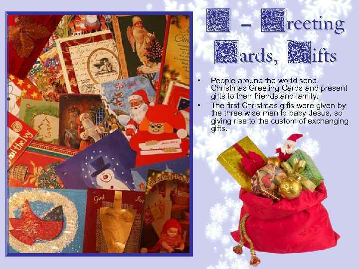 G – Greeting Cards, Gifts • • People around the world send Christmas Greeting