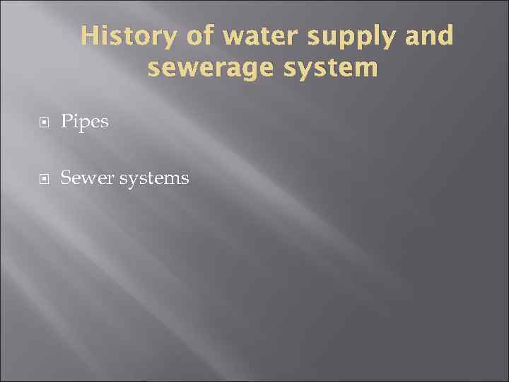 History of water supply and sewerage system Pipes Sewer systems 