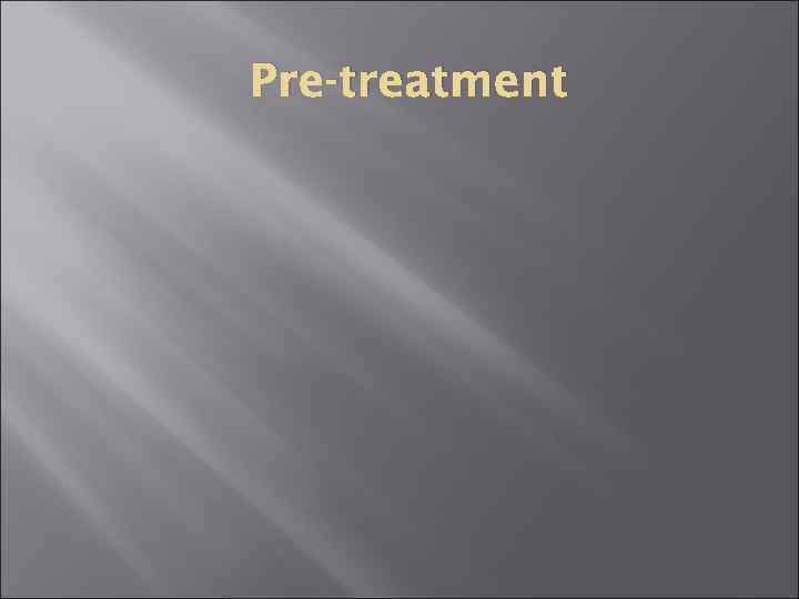 Pre-treatment 