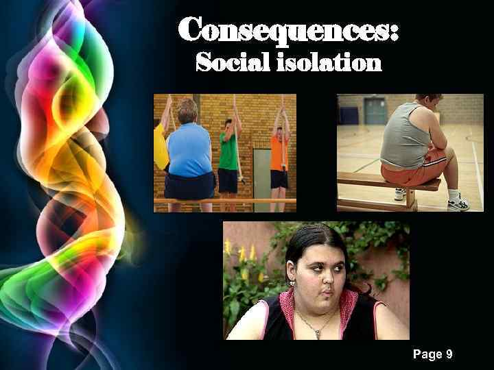 Consequences: Social isolation Free Powerpoint Templates Page 9 