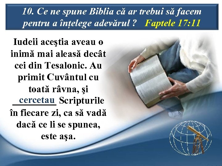 10. Ce ne spune Biblia că ar trebui să facem pentru a înțelege adevărul