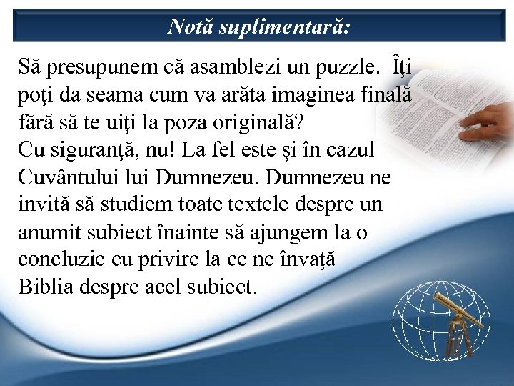 Notă suplimentară: Să presupunem că asamblezi un puzzle. Îţi poţi da seama cum va