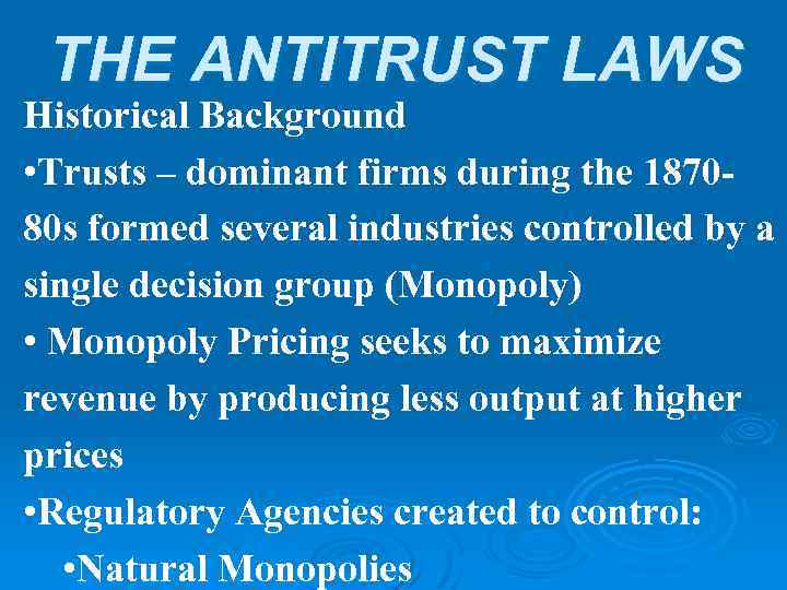 THE ANTITRUST LAWS Historical Background • Trusts – dominant firms during the 187080 s