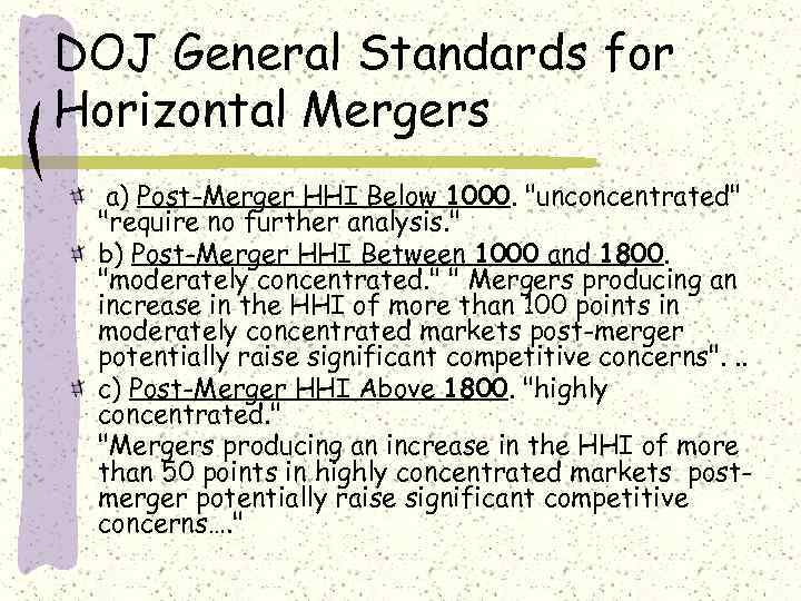 DOJ General Standards for Horizontal Mergers a) Post-Merger HHI Below 1000. 