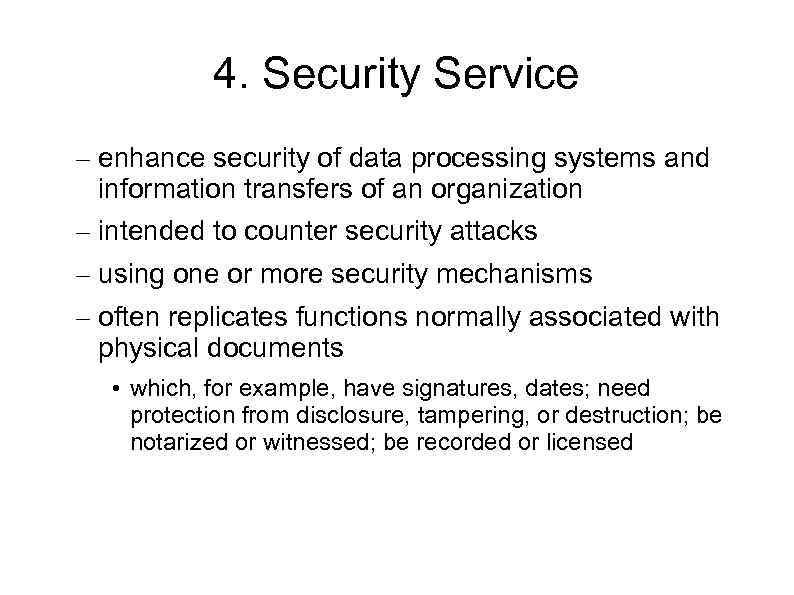 4. Security Service – enhance security of data processing systems and information transfers of