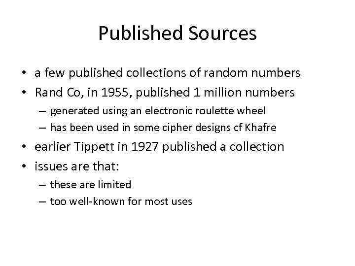 Published Sources • a few published collections of random numbers • Rand Co, in