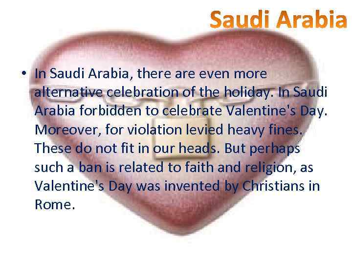  • In Saudi Arabia, there are even more alternative celebration of the holiday.