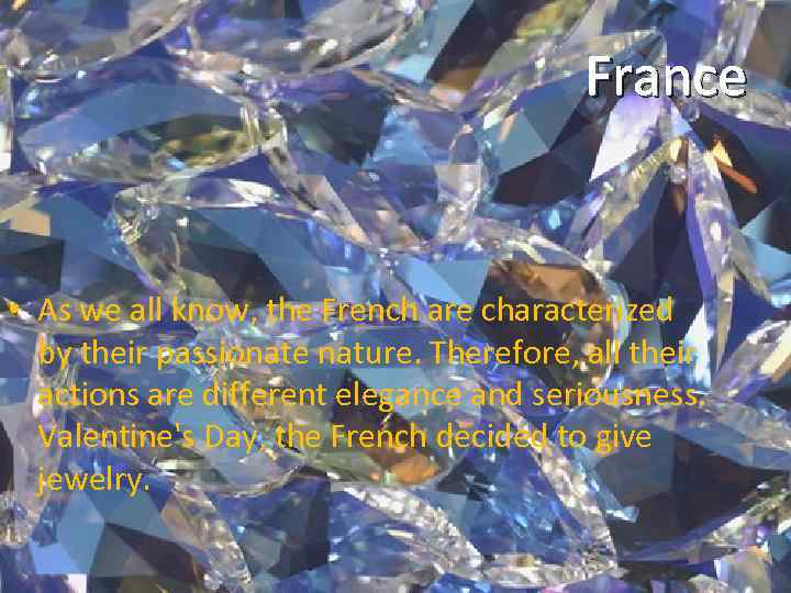 France • As we all know, the French are characterized by their passionate nature.