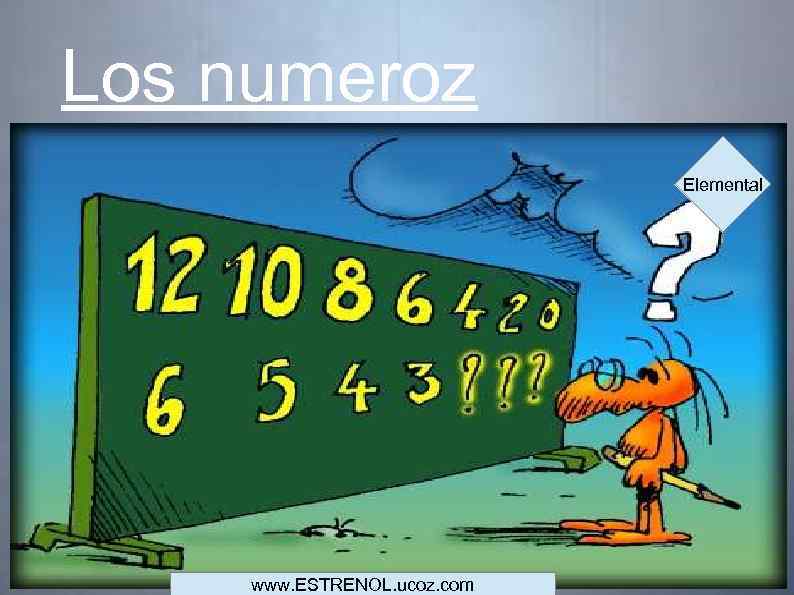 Los numeroz Elemental www. ESTRENOL. ucoz. com 