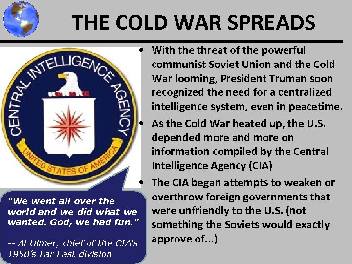 THE COLD WAR SPREADS • With the threat of the powerful communist Soviet Union