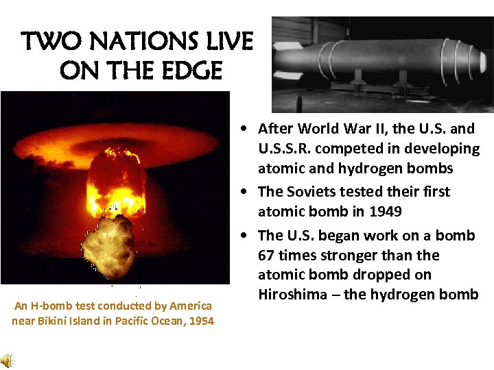 TWO NATIONS LIVE ON THE EDGE An H-bomb test conducted by America near Bikini