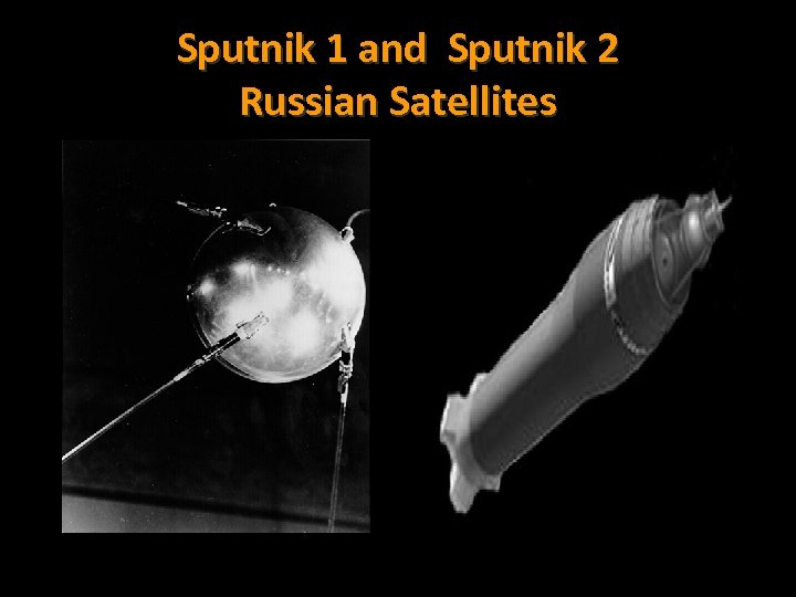 Sputnik 1 and Sputnik 2 Russian Satellites 