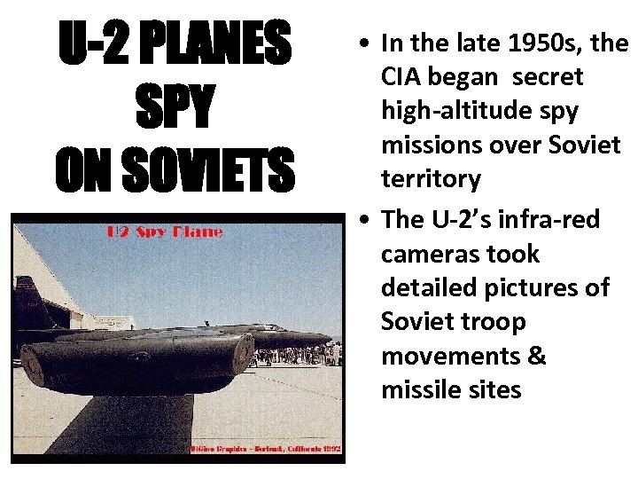 U-2 PLANES SPY ON SOVIETS • In the late 1950 s, the CIA began