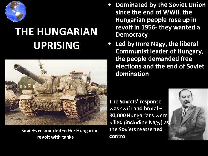 THE HUNGARIAN UPRISING The Soviets responded to the Hungarian revolt with tanks • Dominated