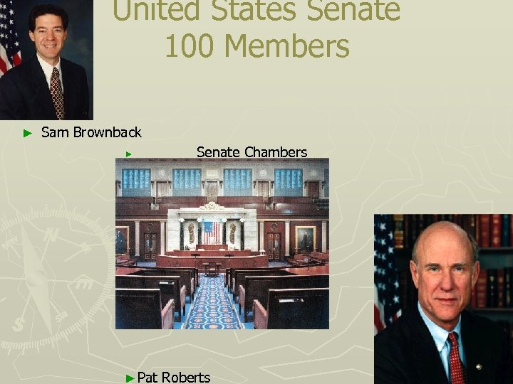 United States Senate 100 Members ► Sam Brownback Senate Chambers ► ► Pat Roberts