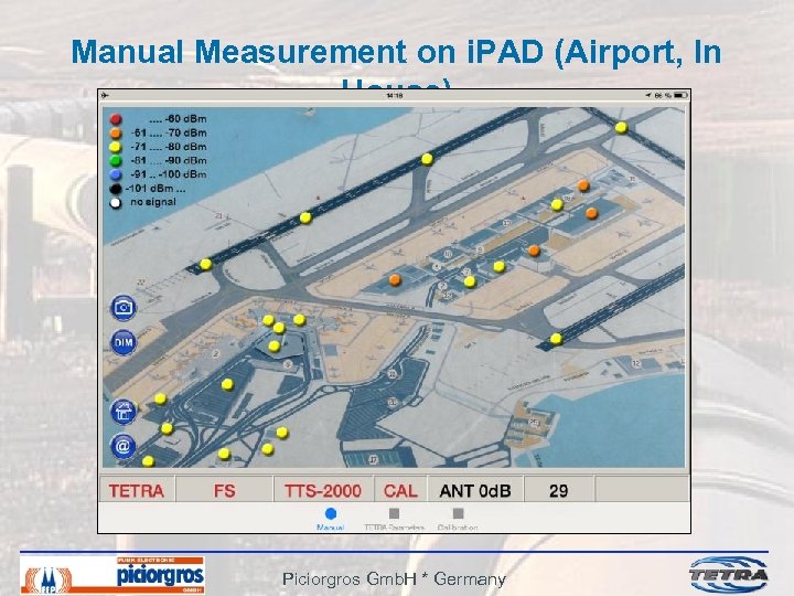 Manual Measurement on i. PAD (Airport, In House) Piciorgros Gmb. H * Germany 