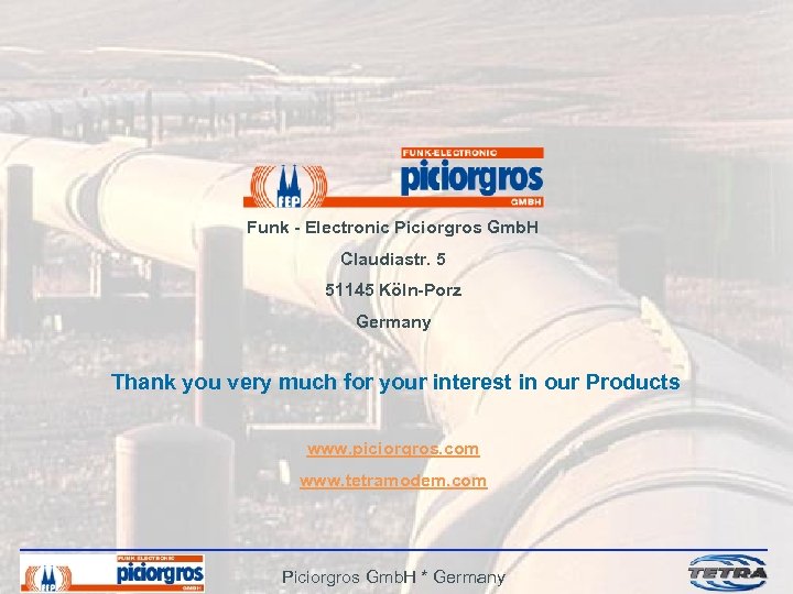 Funk - Electronic Piciorgros Gmb. H Claudiastr. 5 51145 Köln-Porz Germany Thank you very