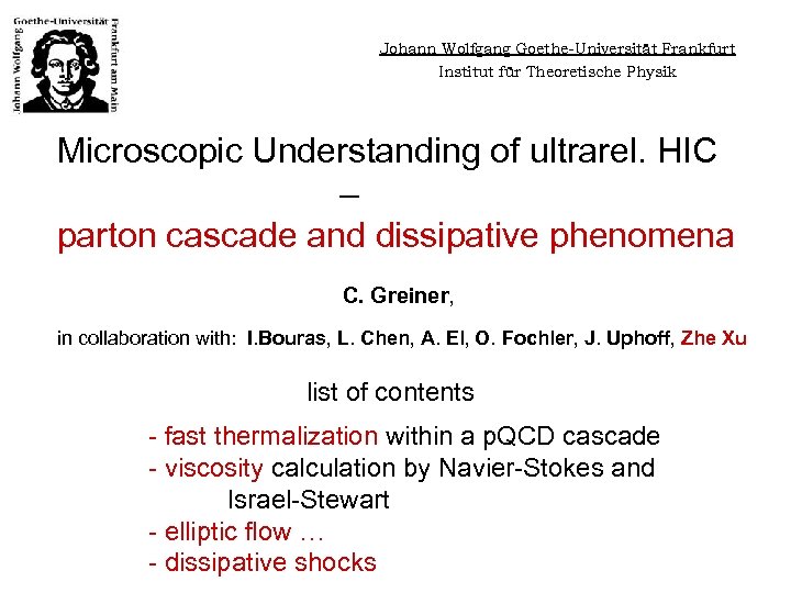 Johann Wolfgang Goethe-Universität Frankfurt Institut für Theoretische Physik Microscopic Understanding of ultrarel. HIC –