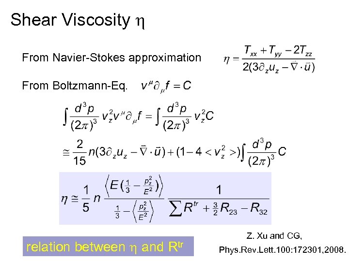 Shear Viscosity h From Navier-Stokes approximation From Boltzmann-Eq. relation between h and Rtr Z.