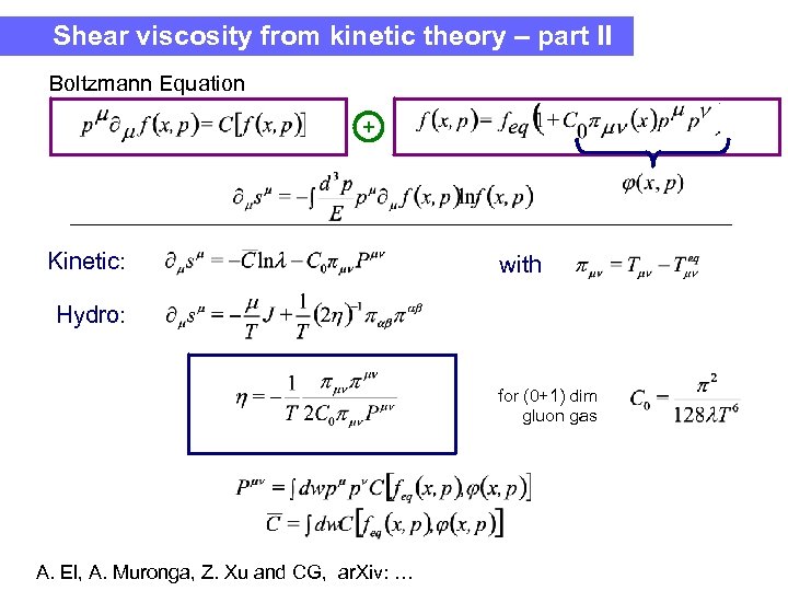 Shear viscosity from kinetic theory – part II Boltzmann Equation + Kinetic: with Hydro: