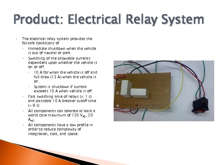 Product: Electrical Relay System The electrical relay system provides the failsafe conditions of ◦