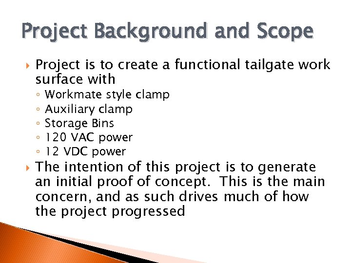 Project Background and Scope Project is to create a functional tailgate work surface with