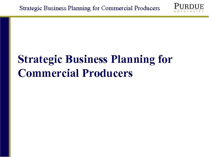Strategic Business Planning for Commercial Producers 