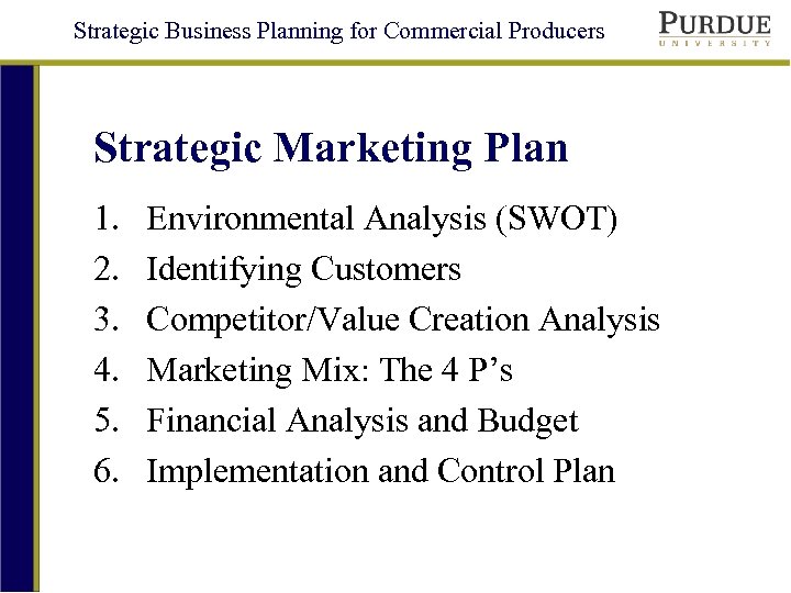 Strategic Business Planning for Commercial Producers Strategic Marketing Plan 1. 2. 3. 4. 5.