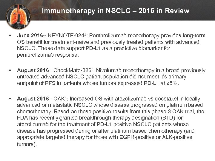 Immunotherapy in NSCLC – 2016 in Review • June 2016 -- KEYNOTE-0242: Pembrolizumab monotherapy