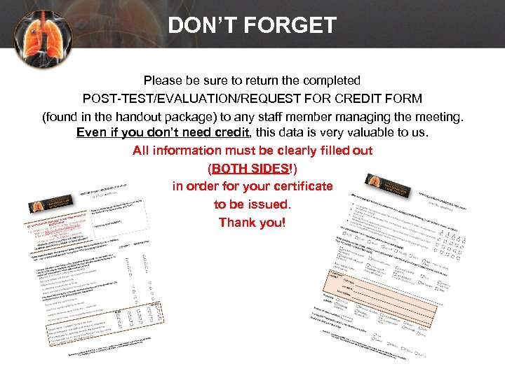 DON’T FORGET Please be sure to return the completed POST-TEST/EVALUATION/REQUEST FOR CREDIT FORM (found