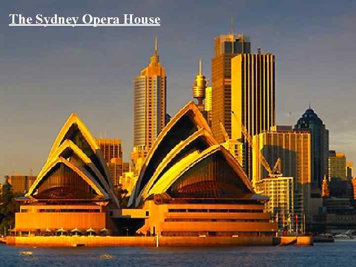 The Sydney Opera House 