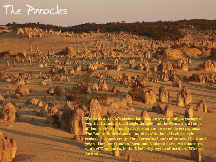 Western Australia's ancient land houses several unique geological wonders including the Bungles and the