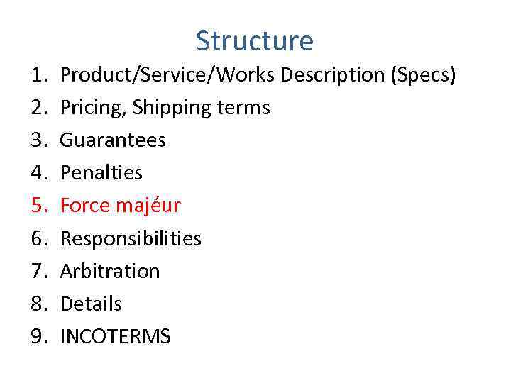 Structure 1. 2. 3. 4. 5. 6. 7. 8. 9. Product/Service/Works Description (Specs) Pricing,