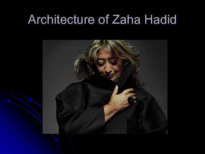 Architecture of Zaha Hadid 