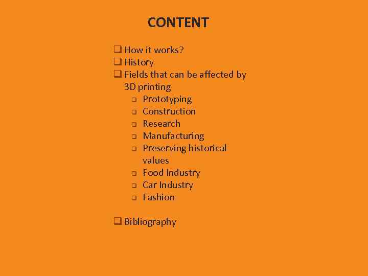 CONTENT q How it works? q History q Fields that can be affected by