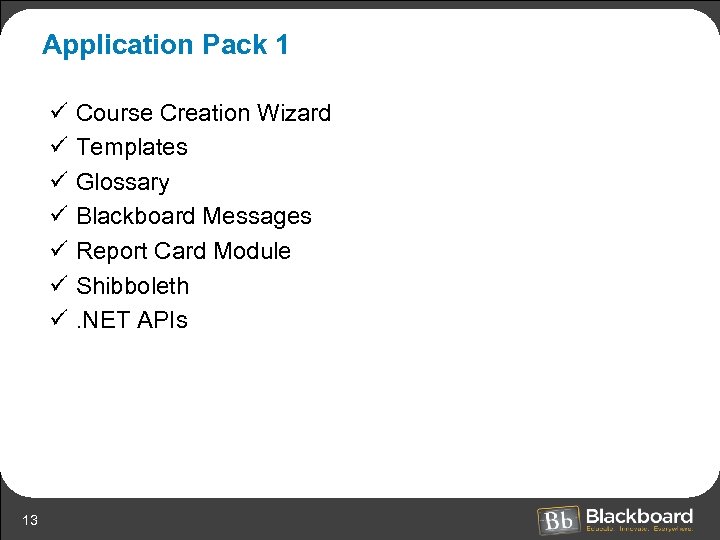 Application Pack 1 ü ü ü ü 13 Course Creation Wizard Templates Glossary Blackboard