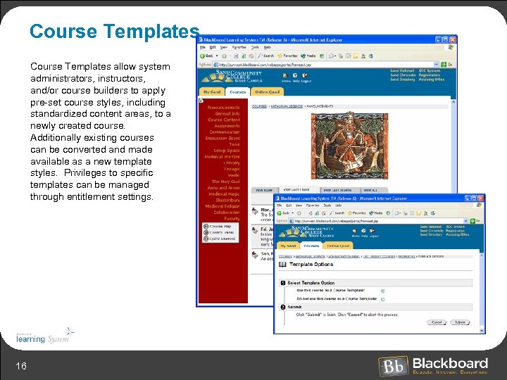 Course Templates allow system administrators, instructors, and/or course builders to apply pre-set course styles,