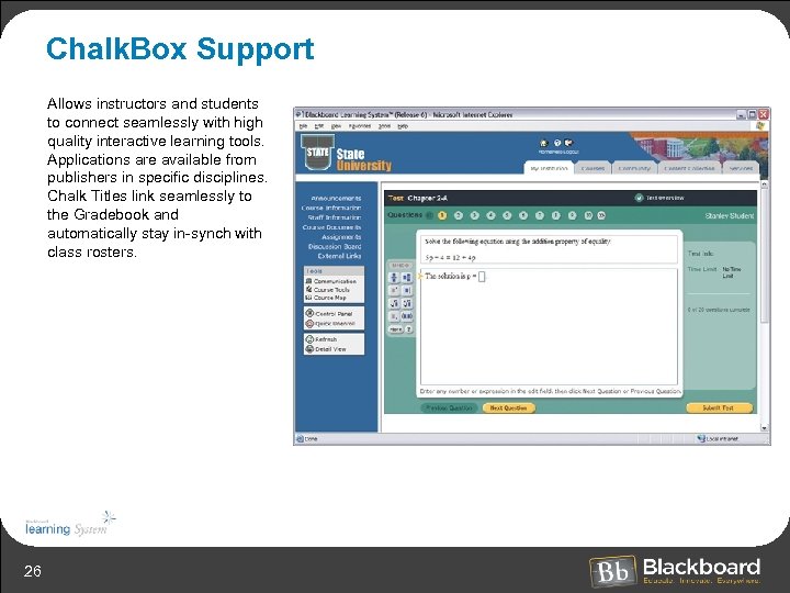 Chalk. Box Support Allows instructors and students to connect seamlessly with high quality interactive