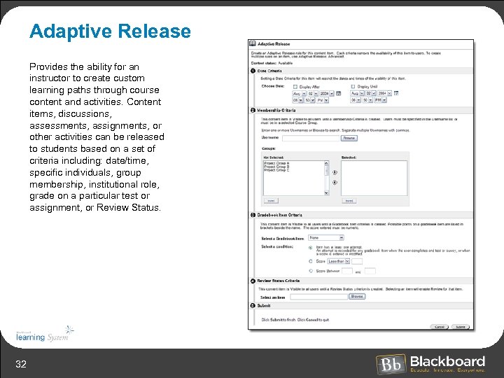 Adaptive Release Provides the ability for an instructor to create custom learning paths through