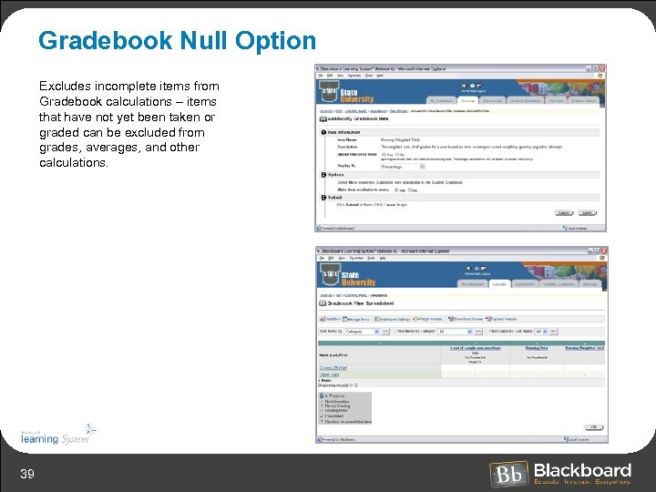 Gradebook Null Option Excludes incomplete items from Gradebook calculations – items that have not