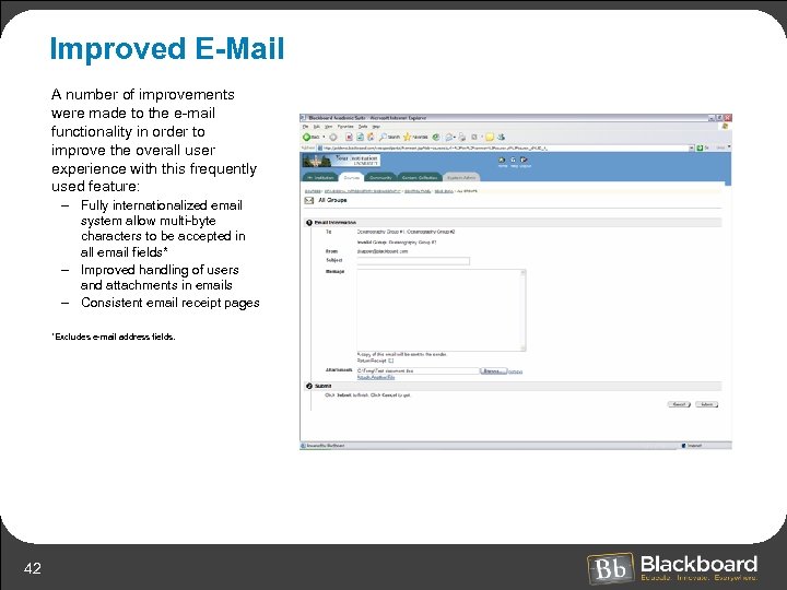 Improved E-Mail A number of improvements were made to the e-mail functionality in order