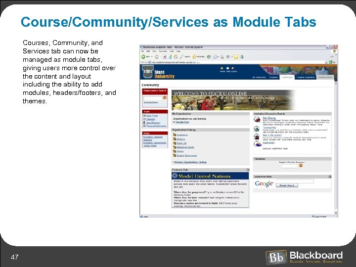 Course/Community/Services as Module Tabs Courses, Community, and Services tab can now be managed as