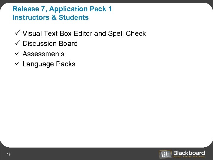 Release 7, Application Pack 1 Instructors & Students ü ü 49 Visual Text Box